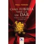 CÂND IUBIREA VINE CA UN DAR