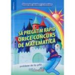 MATEMATICĂ. Să pregătim rapid orice concurs. Clasa a II-a