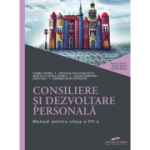 CONSILIERE ȘI DEZVOLTARE PERSONALĂ. Manual. Clasa a VII-a