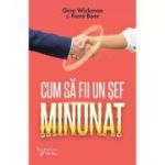 CUM SĂ FII UN ȘEF MINUNAT