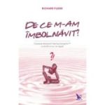 DE CE M-AM ÎMBOLNĂVIT?