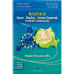 GEOGRAFIE. Europa – România – Uniunea Europeană. Probleme fundamentale. Manual. Clasa a XII-a