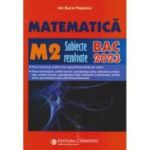 MATEMATICĂ M2. Subiecte rezolvate. BAC 2023