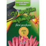 Să învățăm matematică fără profesor. Clasa I