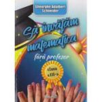 Să învățăm matematică fără profesor. Clasa a III-a