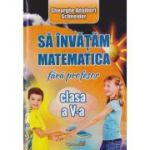 Să învățăm matematică fără profesor. Clasa a V-a