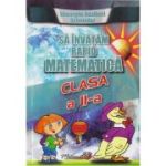 MATEMATICĂ. Să învățăm rapid. Clasa a II-a