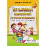 În lumea minunată a compunerilor. Caiet de lucru. Clasele III-IV
