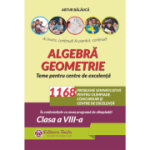 Algebră. Geometrie. Teme pentru centre de excelență. Olimpiade, Concursuri și Centre de Excelență. Clasa a VIII-a