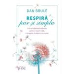 RESPIRĂ PUR ȘI SIMPLU