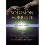 SOLOMON VORBEȘTE DESPRE RECONECTAREA VIEȚII TALE