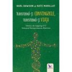 TRANSFORMĂ-ȚI CONVINGERILE, TRANSFORMĂ-ȚI VIAȚA