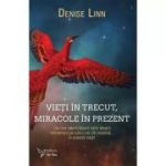 VIEȚI ÎN TRECUT, MIRACOLE ÎN PREZENT