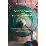 VINDECAREA PRIN SUNET ȘI VIBRAȚII
