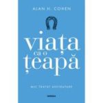 VIAȚA CA O ȚEAPĂ