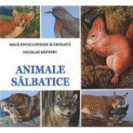 Animale sălbatice. Mică enciclopedie ilustrată