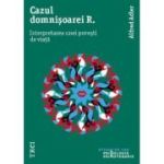 CAZUL DOMNIȘOAREI R. Interpretarea unei povești de viață