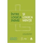 ÎNTRE LOGICA INIMII ȘI LOGICA MINȚII