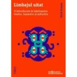 LIMBAJUL UITAT. O introducere în înțelegerea viselor, basmelor și miturilor