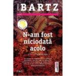 N-am fost niciodată acolo