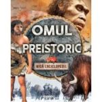 Omul preistoric. Mică enciclopedie