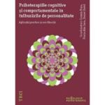 PSIHOTERAPIILE COGNITIVE ȘI COMPORTAMENTALE ÎN TULBURĂRILE DE PERSONALITATE. Aplicații practice și noi direcții