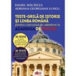 TESTE – GRILĂ DE ISTORIE ȘI LIMBA ROMÂNĂ pentru concursul de admitere la ACADEMIA DE POLIȚIE