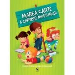 MAREA CARTE A COPIILOR MOFTUROȘI. Povești pentru evitarea istericalelor