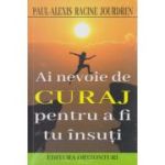 Ai nevoie de CURAJ pentru a fi tu însuți