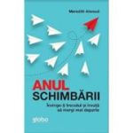 Anul schimbării. Învinge-ți trecutul și învață să mergi mai departe
