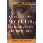 Ce să faci când TOTUL se prăbușește în jurul tău