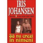 Să nu crezi în nimeni