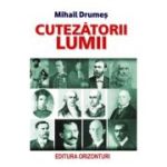 Cutezătorii lumii