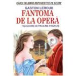 Fantoma de la operă - Gaston Leroux. Repovestită