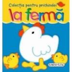 La fermă. Colecția pentru prichindei