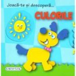 Culorile. Joacă-te și descoperă...