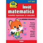 Învăt matematică. Activități ingenioase și educative. Cu abțibilduri distractive 6-7 ani