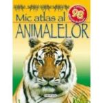 Mic atlas al animalelor. Cu abțibilduri