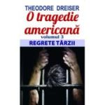 O tragedie americană. Vol. 3. Regrete târzii