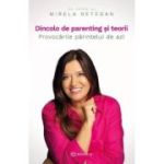 Dincolo de parenting si teorii. Provocările părintelui de azi