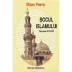 ȘOCUL ISLAMULUI. Secolele XVII-XXI