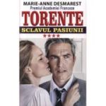 Torente. Vol. 4. Sclavul pasiunii