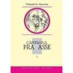 Căpitanul Fracasse. Vol. 1