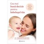 Cea mai bună decizie pentru bebelușul tău