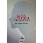 Lupta unei femei dependente