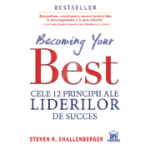 Becoming your Best. Cele 12 principii ale liderilor de succes