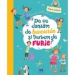 De ce dansăm de bucurie și fierbem de furie