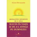 Modalități eficiente de a avea succes în viațî și de a-l atinge pe Dumnezeu
