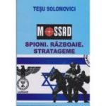 Mossad. Spioni. Războaie. Stratageme
