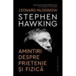 Stephen Hawking Amintiri despre prietenie și fizică